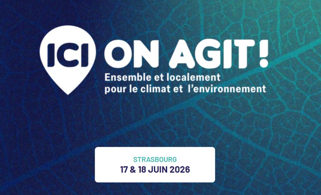 Transition écologique : le forum ICI ON AGIT ! s’installe à Strasbourg les 17 et 18 juin 2026